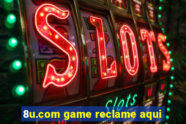 8u.com game reclame aqui